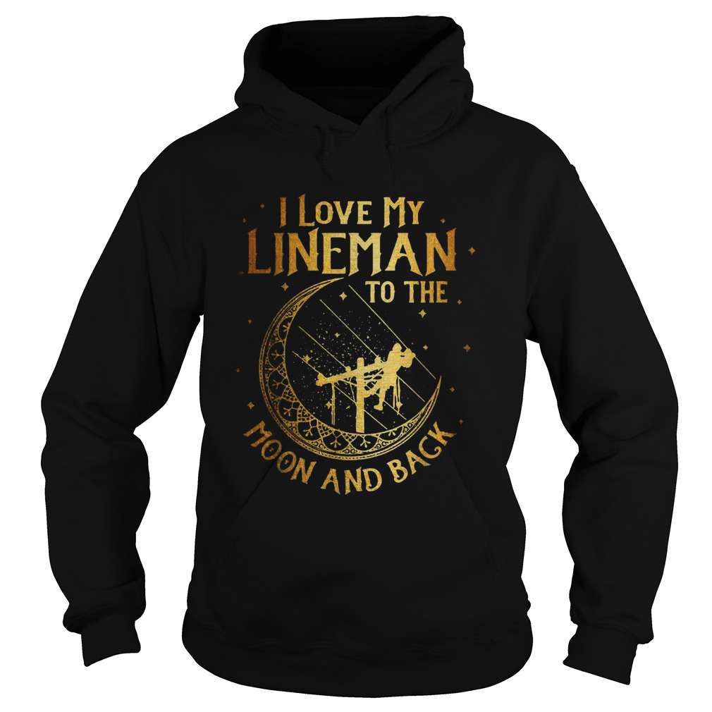 I love my lineman to the moon and back Hoodie