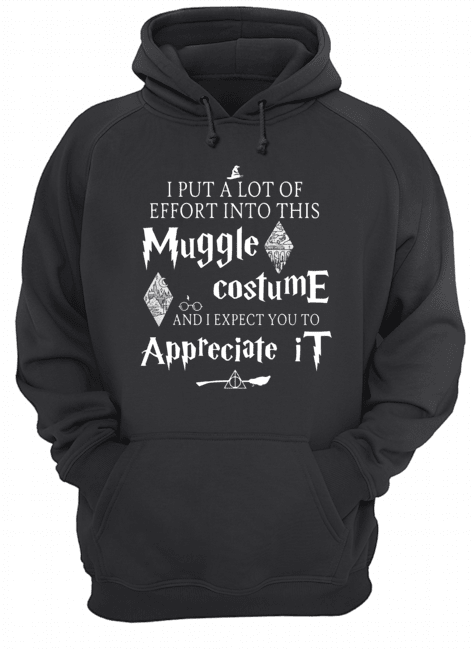 I put a lot of Effort into this Muggle costume and I expect you to Appreciate Harry Potter Unisex Hoodie
