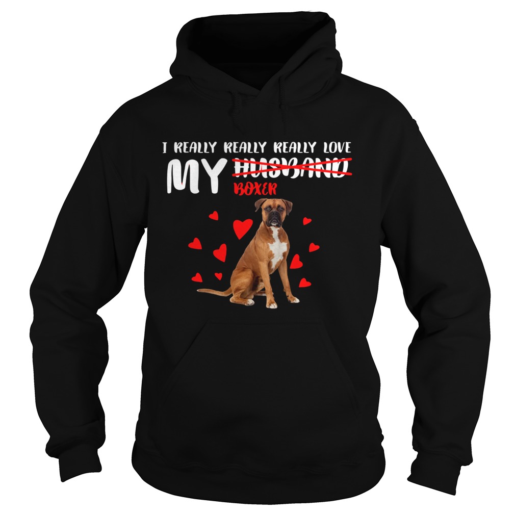 I really really really love my Boxer not husband Hoodie