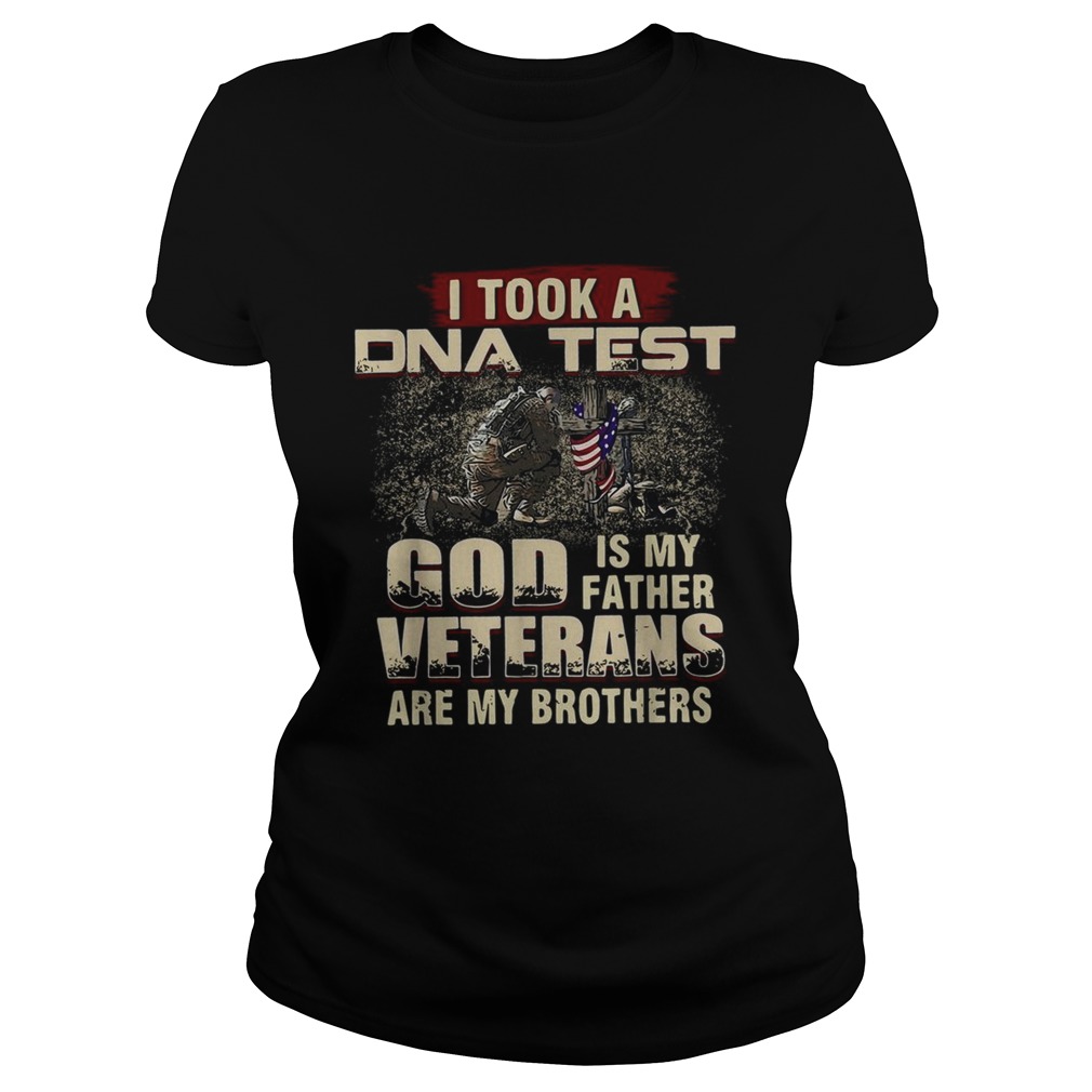I took a DNA test God is My Father Veterans are My Brothers Classic Ladies