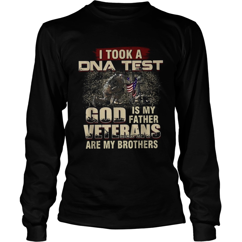 I took a DNA test God is My Father Veterans are My Brothers LongSleeve