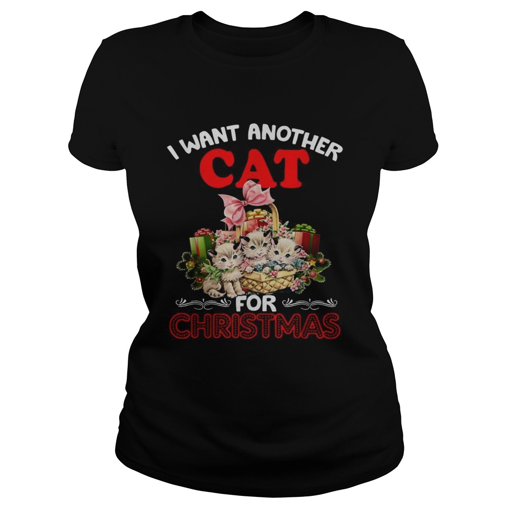 I want another cat for Christmas Classic Ladies