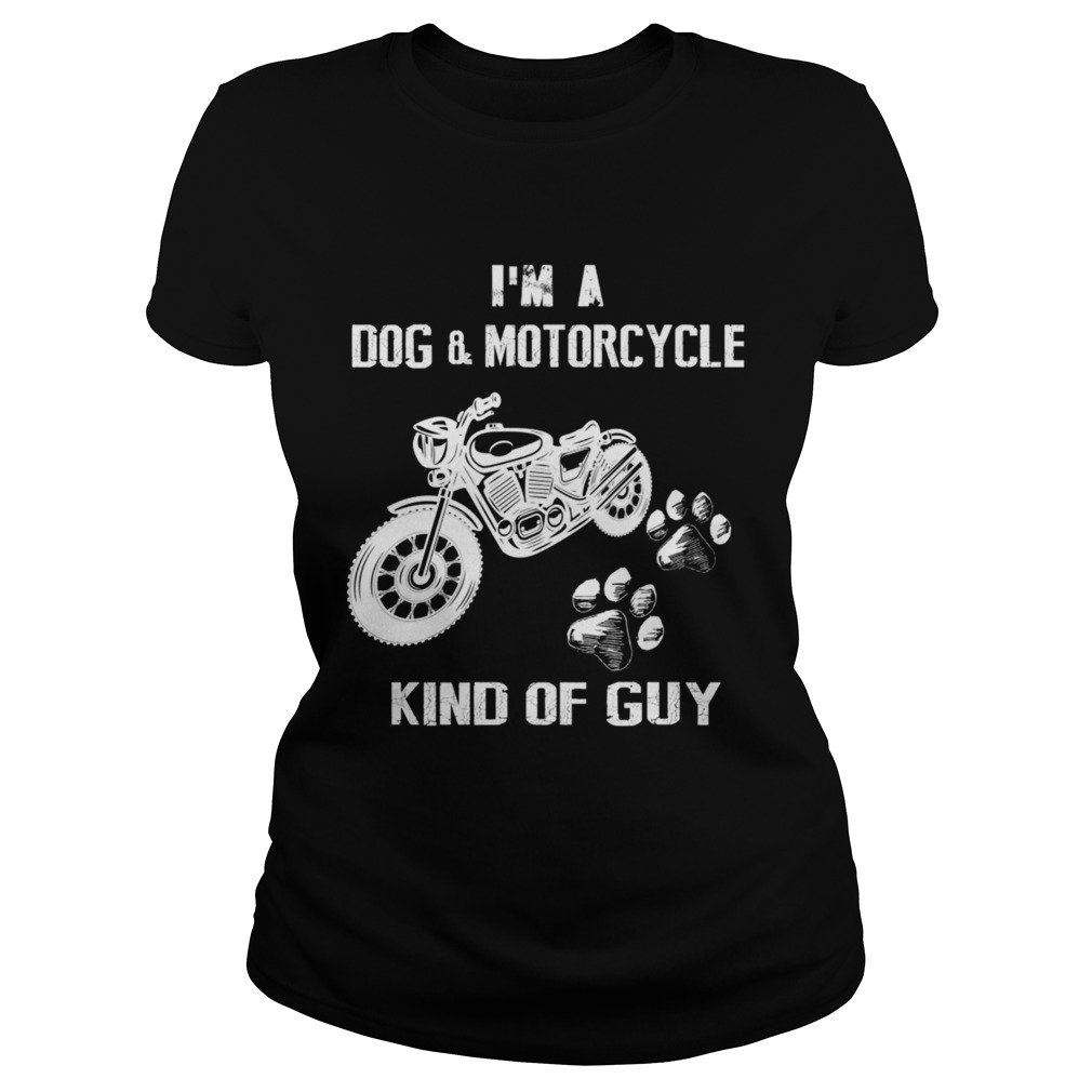 Im A DogMotorcycle Kind Of Guy TShirt Classic Ladies