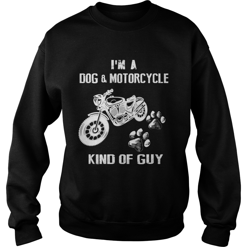 Im A DogMotorcycle Kind Of Guy TShirt Sweatshirt