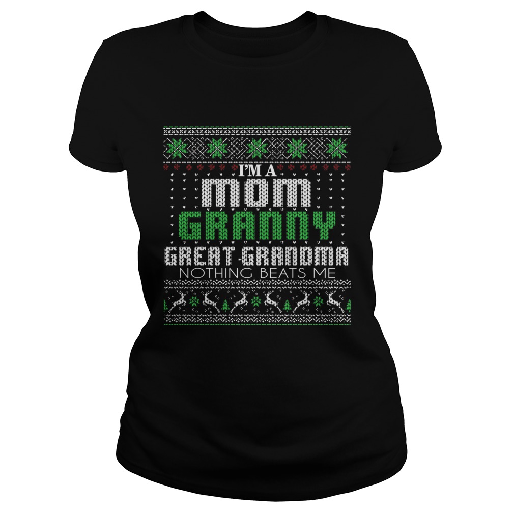 Im A Mom Granny Great Grandma Nothing Beats Me TShirt Classic Ladies