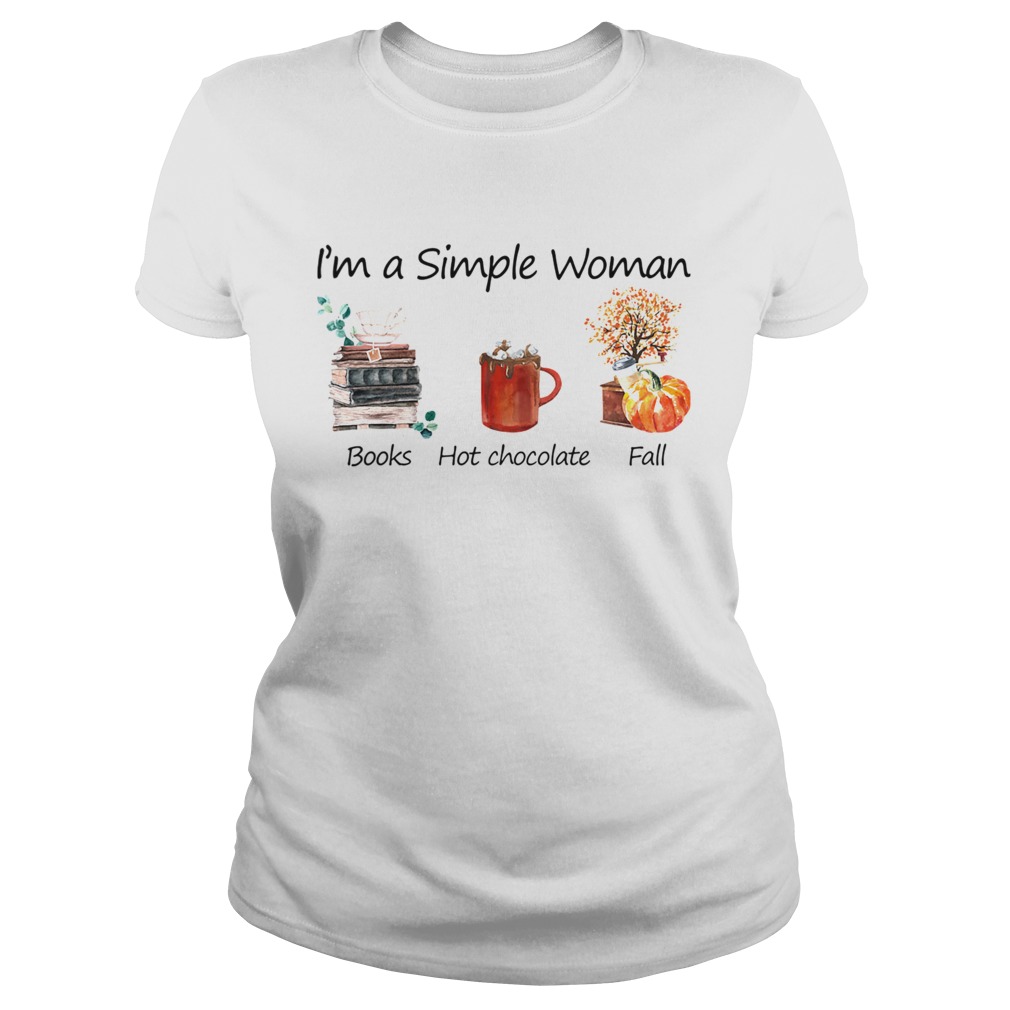 Im A Simple Woman Books Hot Chocolate Fall TShirt Classic Ladies