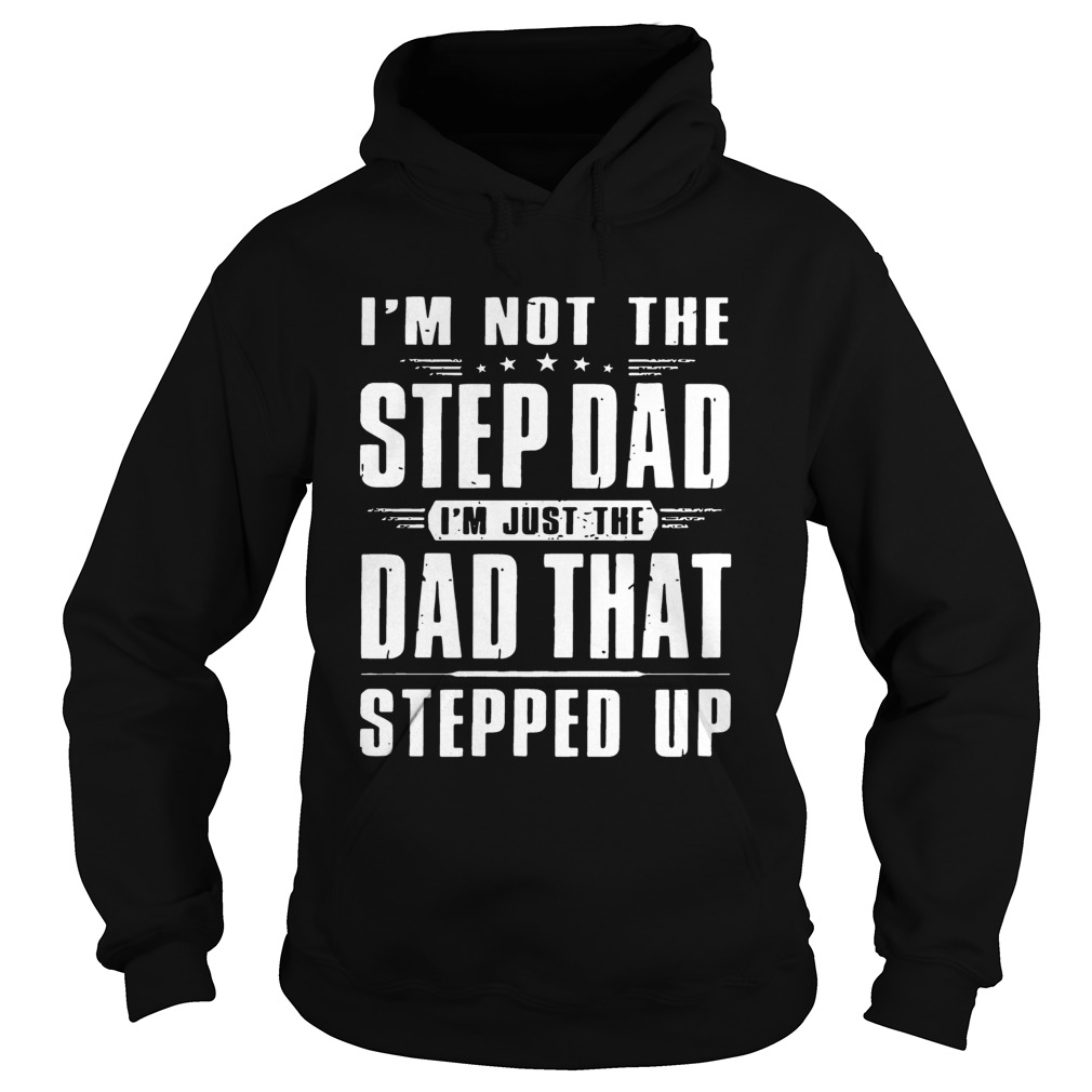 Im Not The Step Dad Im Just The Dad Grunge Version T Hoodie