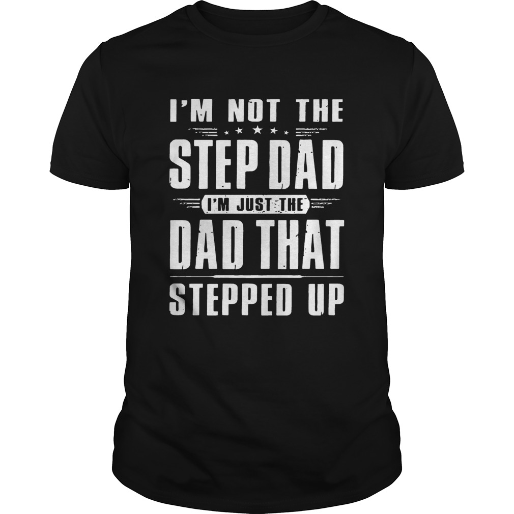 Im Not The Step Dad Im Just The Dad Grunge Version Tshirt