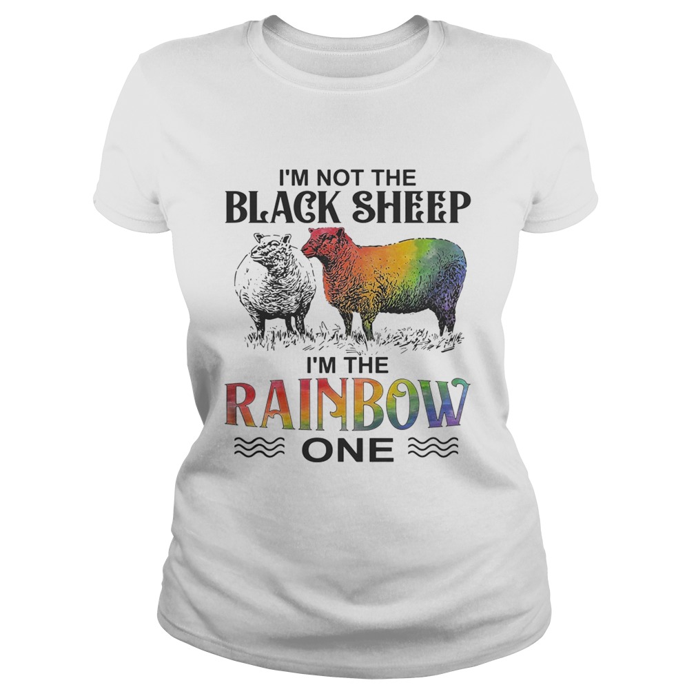 Im not the black sheep Im the rainbow one Classic Ladies