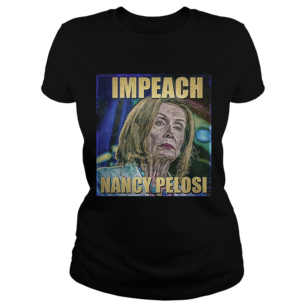 Impeach Nancy Pelosi Classic Ladies