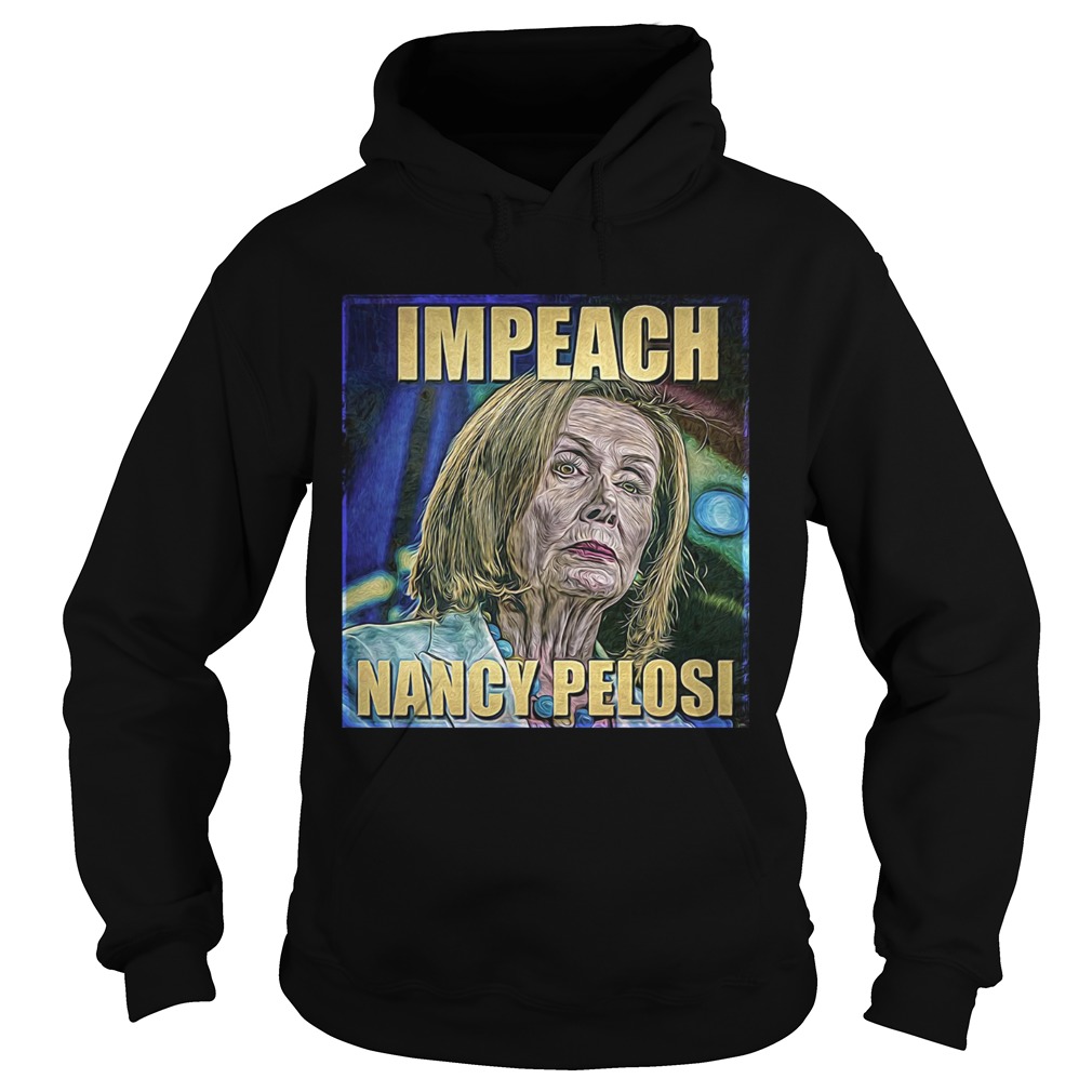 Impeach Nancy Pelosi Hoodie