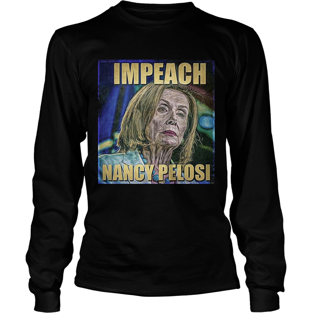 Impeach Nancy Pelosi LongSleeve