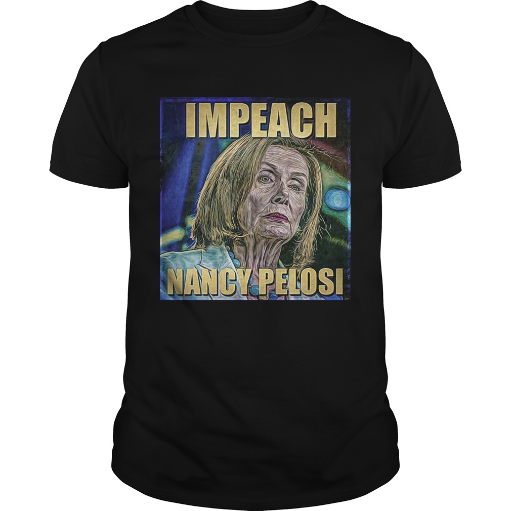 Impeach Nancy Pelosi shirt