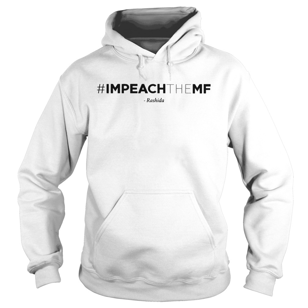 Impeach The Mf Hashtag TShirt Hoodie