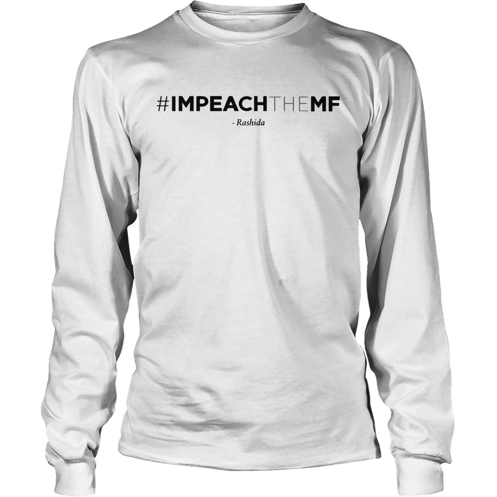 Impeach The Mf Hashtag TShirt LongSleeve