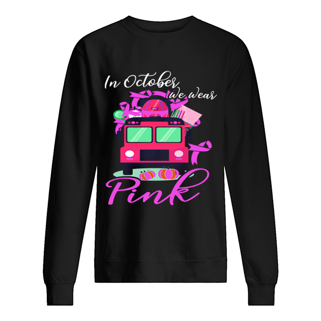 In October We Wear Bus Pink Pumpkin Breast Cancer Halloween T-Shirt Unisex Sweatshirt