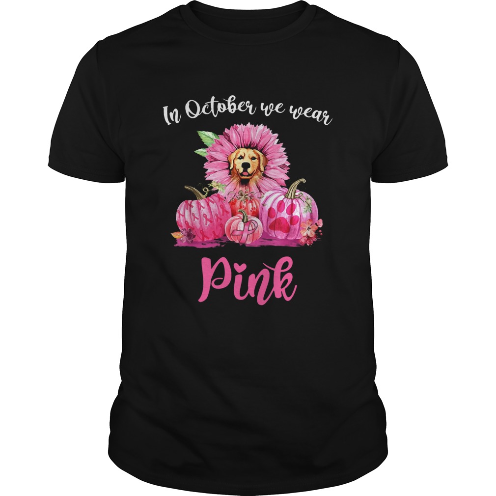 In October We Wear Pink Breast Cancer Awareness Golden Retriever Pink Pumpkin Tshirt