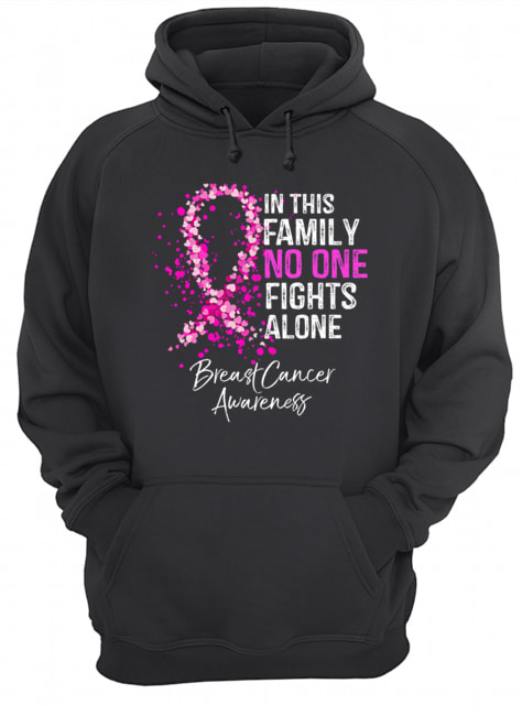 In This Family No One Fights Alone Breast Cancer Awareness T-Shirt Unisex Hoodie