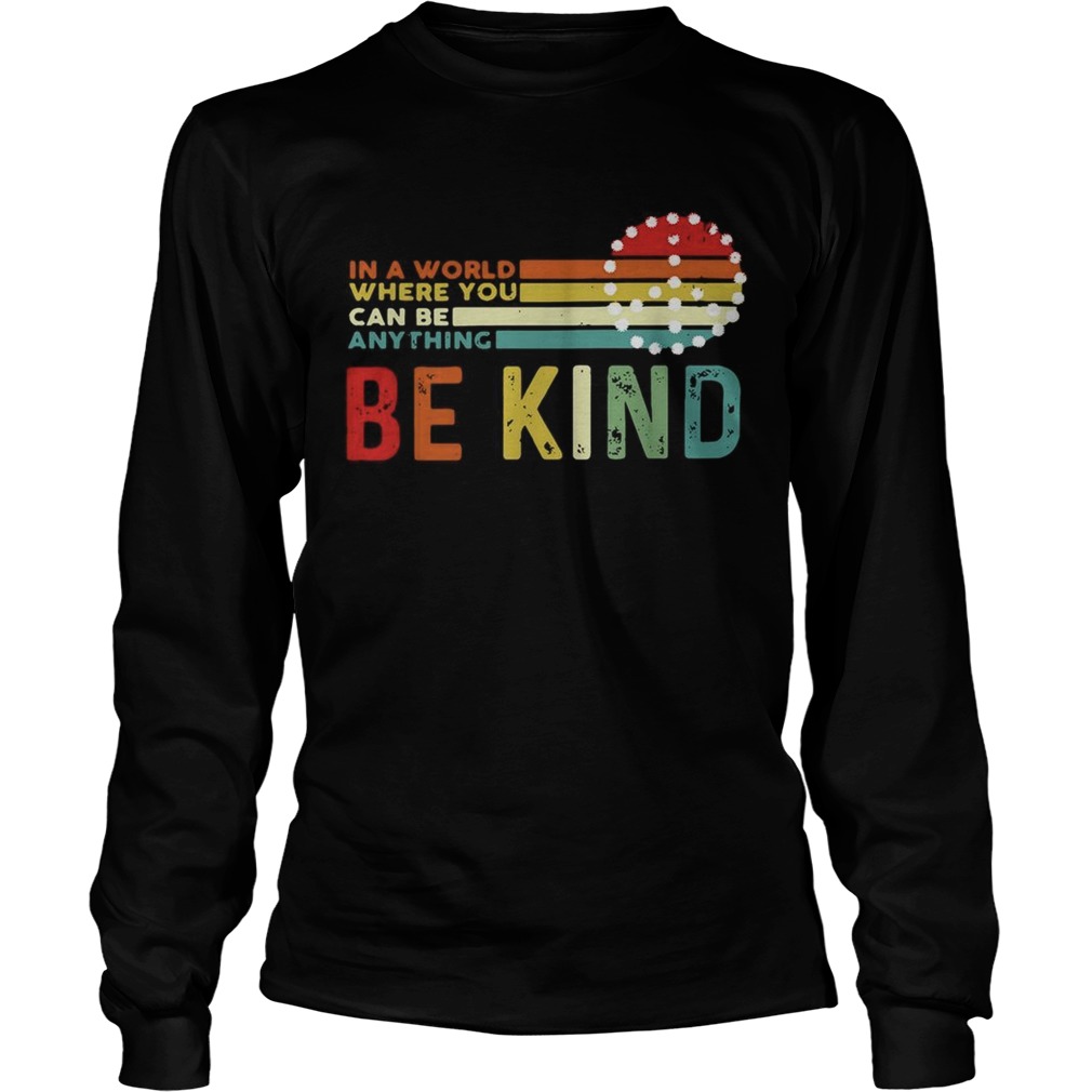 In a world where you can be anything be kind Hippie sunset LongSleeve