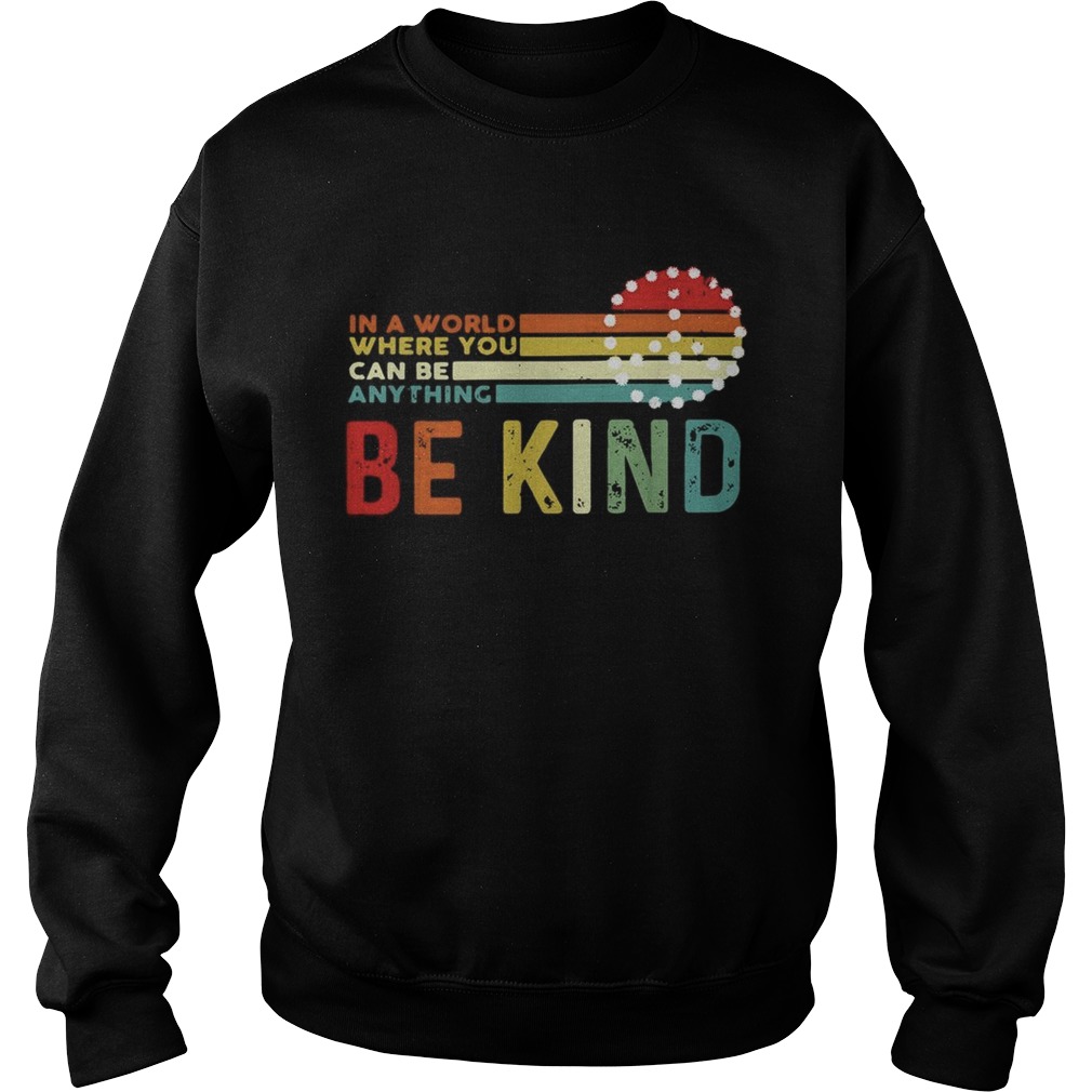 In a world where you can be anything be kind Hippie sunset Sweatshirt