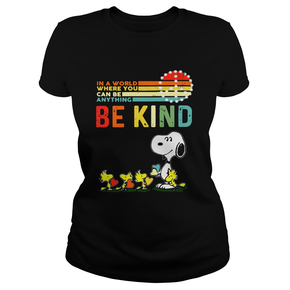 In a world where you can be anything be kind Snoopy and Woodstock Classic Ladies