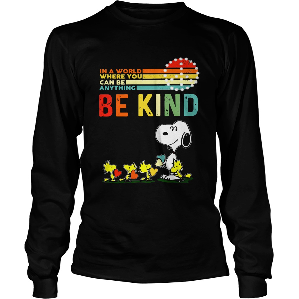 In a world where you can be anything be kind Snoopy and Woodstock LongSleeve