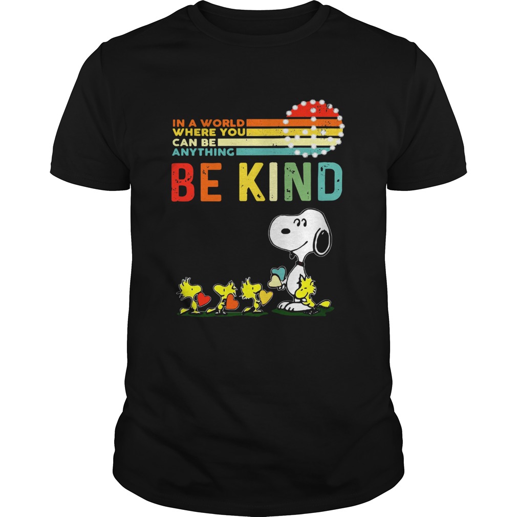 In a world where you can be anything be kind Snoopy and Woodstock shirt