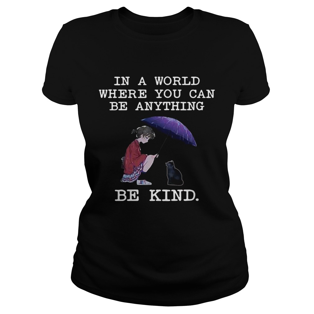In a world where you can be anything be kind cat lover T Classic Ladies