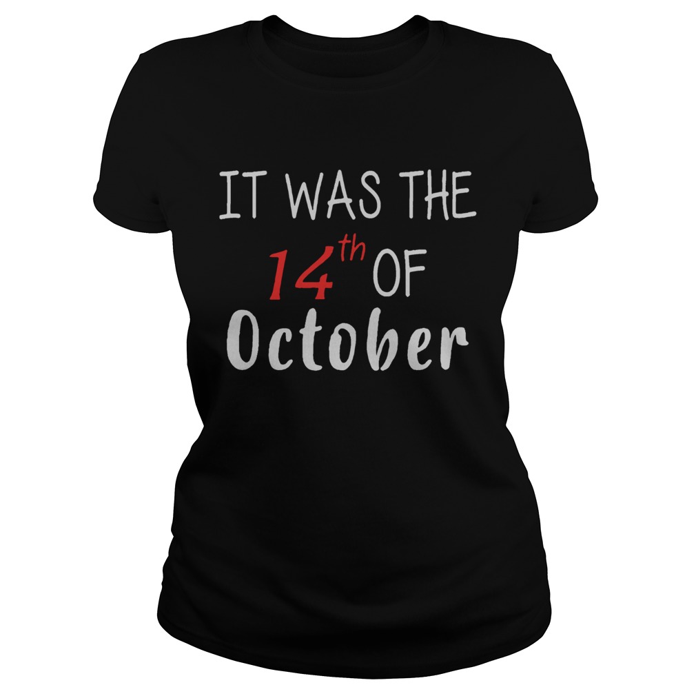 It Was The 14th Of October Had That Classic Ladies