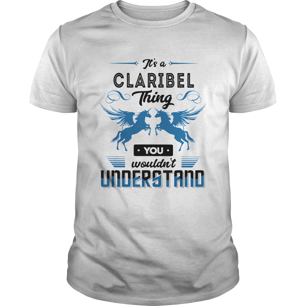 It’s A Claribel Thing You Wouldn’t Understand Shirt