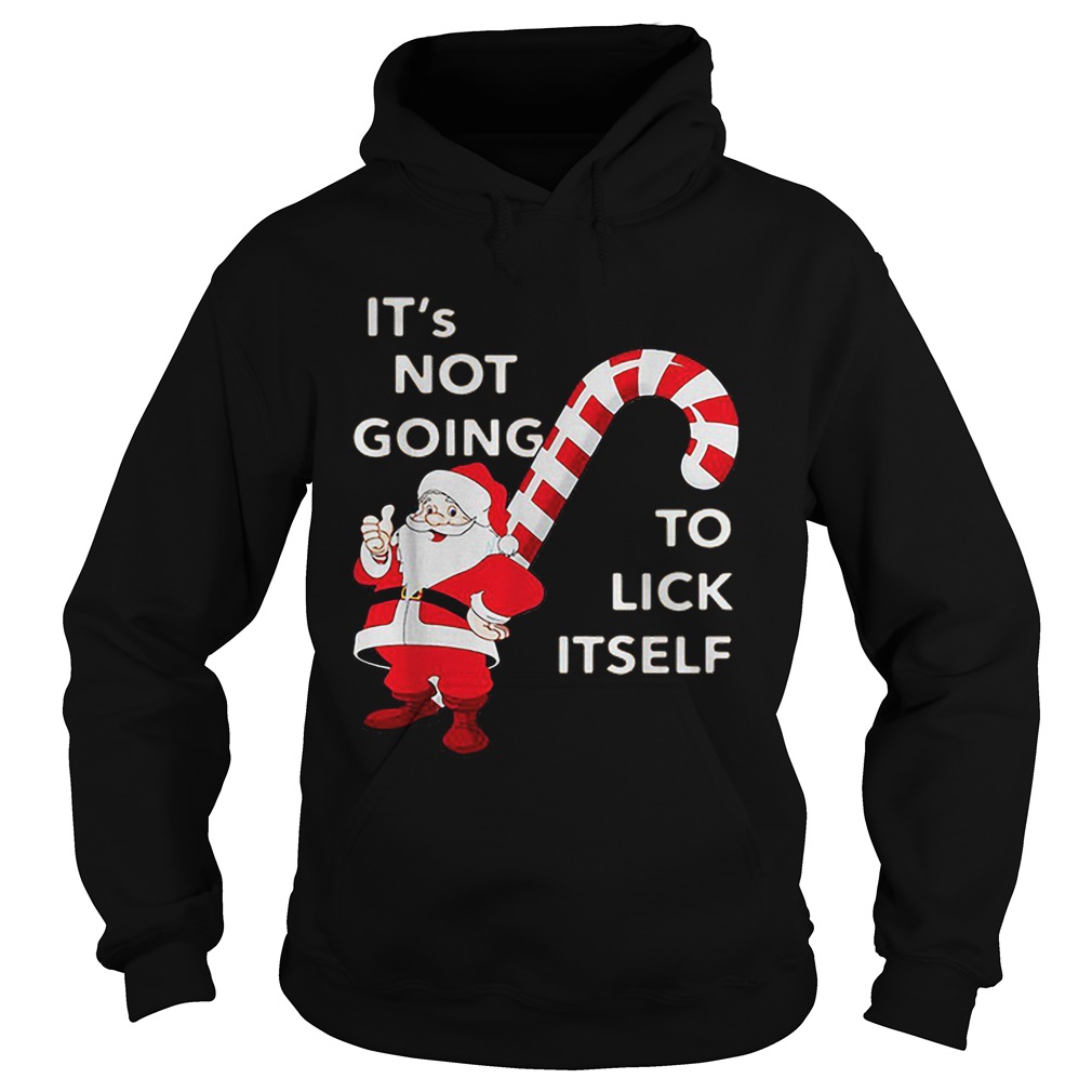 Its Not Going To Lick Itself Santa Claus Christmas Hoodie