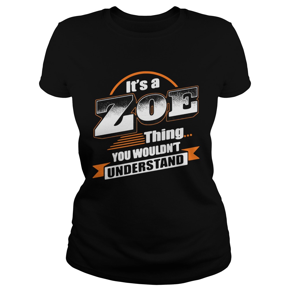 Its a zoe thing you wouldnt understand Classic Ladies