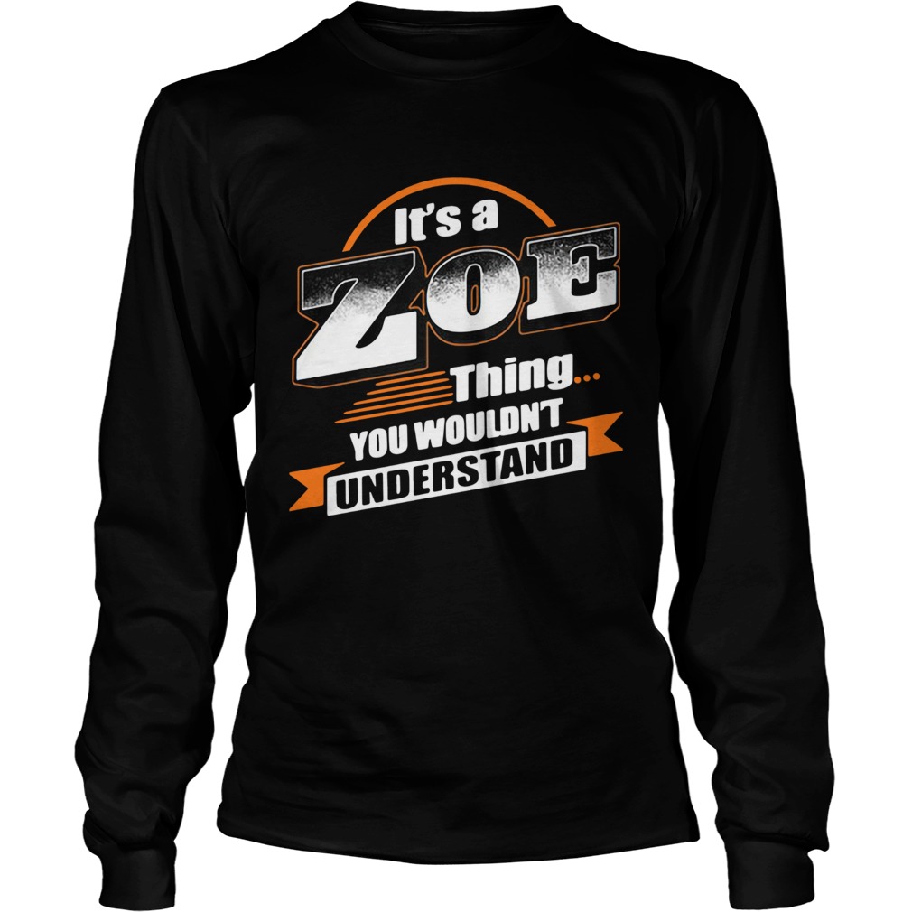 Its a zoe thing you wouldnt understand LongSleeve