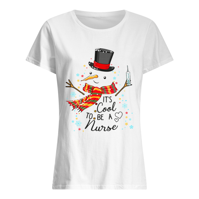 It's Cool To Be A Nurse Snowman Christmas Gift T-Shirt Classic Women's T-shirt