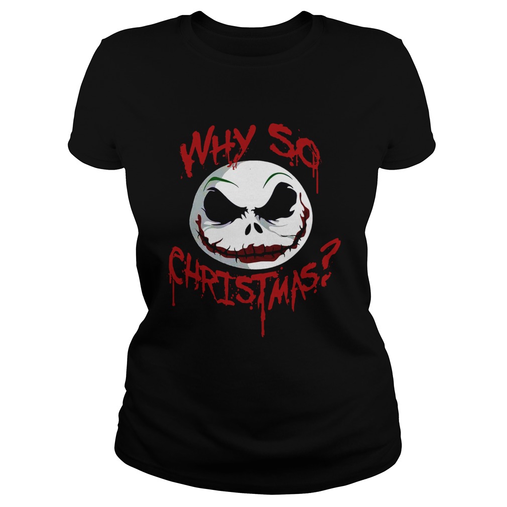 Jack Skellington face why so christmas Classic Ladies