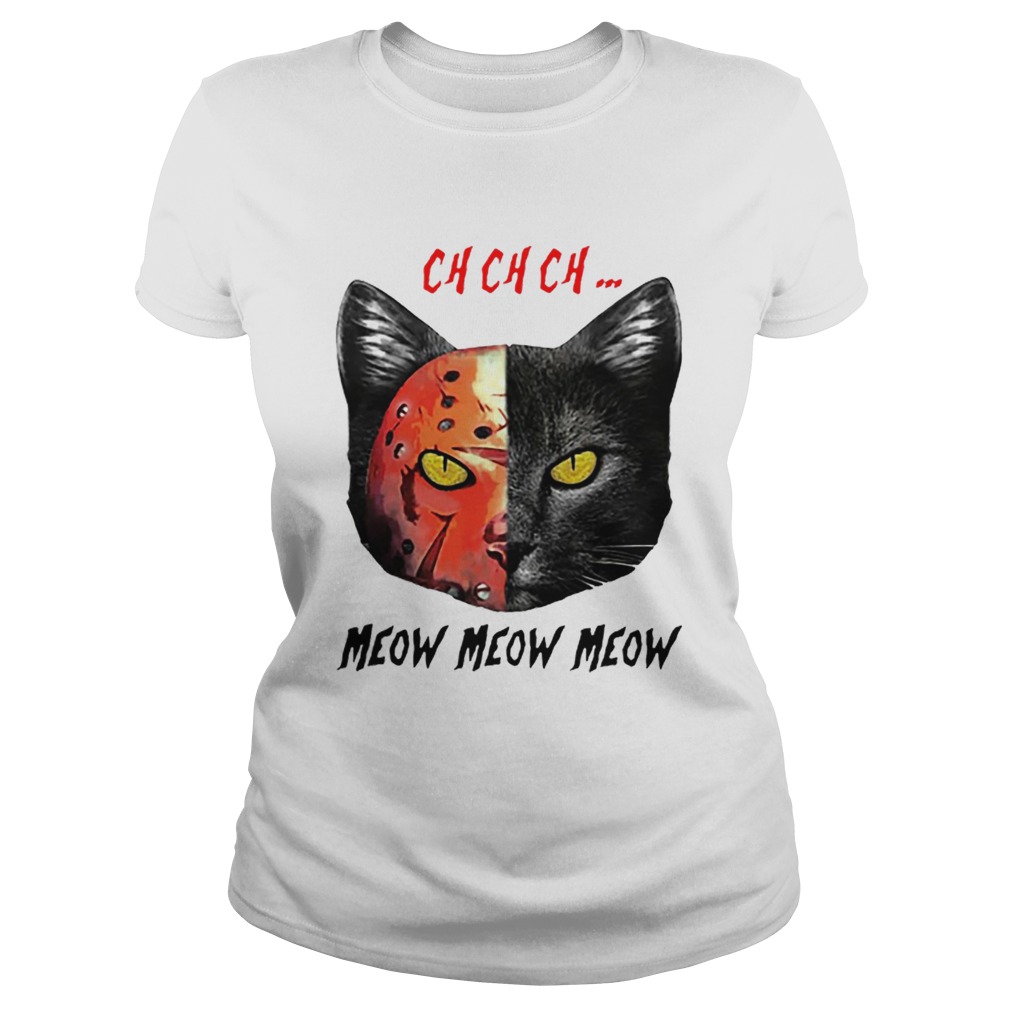 Jason Voorhees Black Cat Ch Ch Ch Meow Meow Meow Classic Ladies