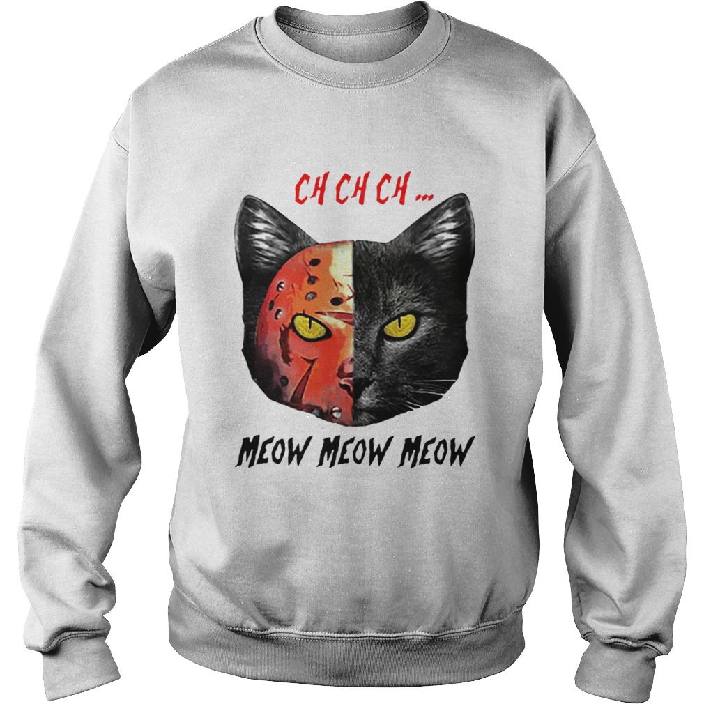 Jason Voorhees Black Cat Ch Ch Ch Meow Meow Meow Sweatshirt