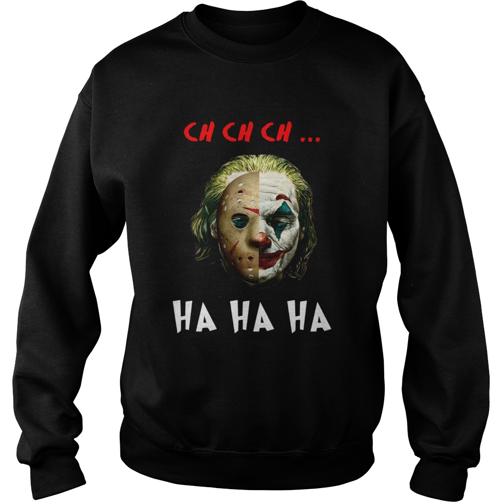 Jason Voorhees and Joker Joaquin Phoenix ch ch ch ha ha ha Sweatshirt