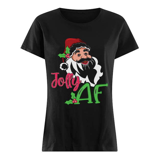 Jolly AF Santa Claus Funny Christmas Holiday Shirt Classic Women's T-shirt