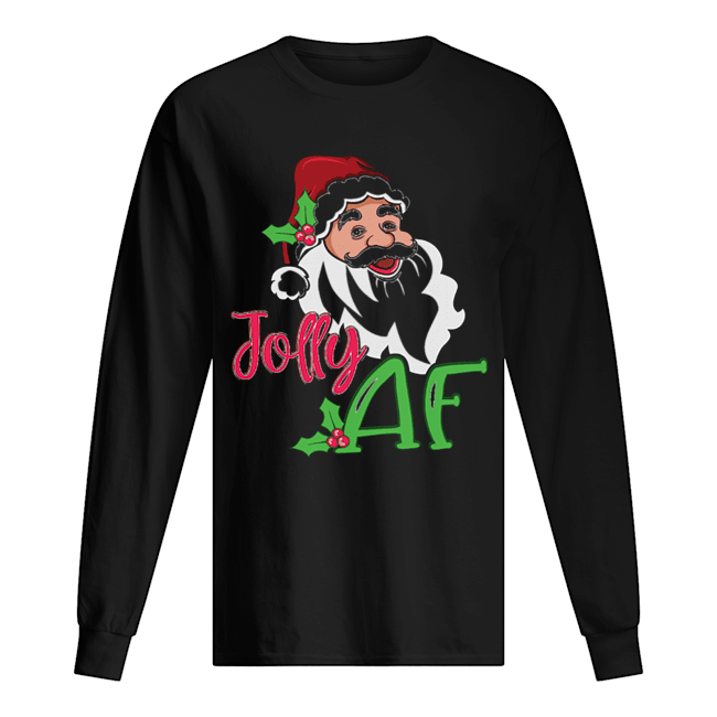 Jolly AF Santa Claus Funny Christmas Holiday Shirt Long Sleeved T-shirt 