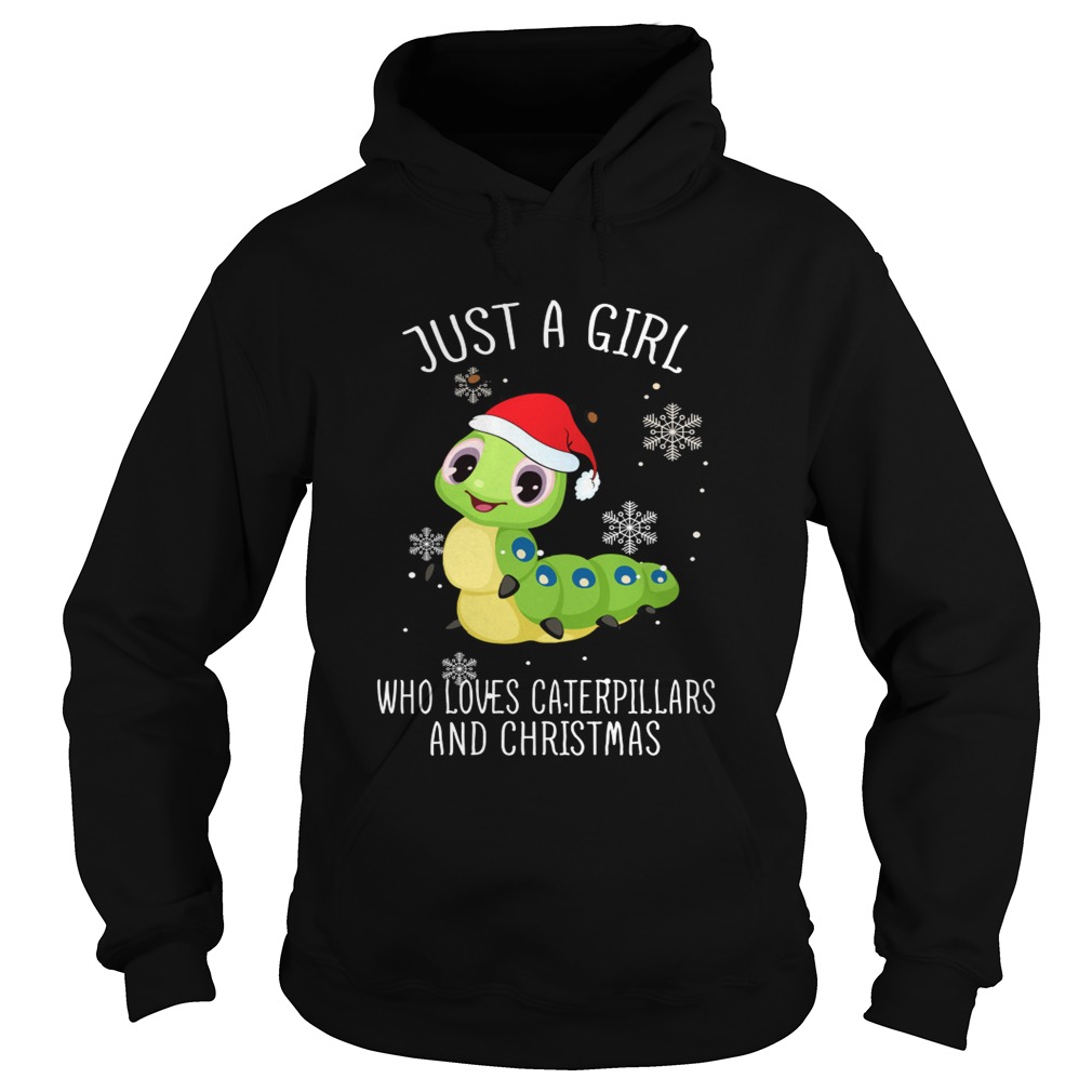 Just A Girl Who Loves Caterpillars And Christmas Shirt Hoodie