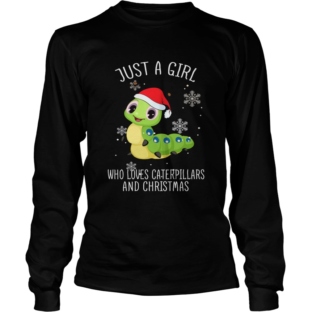 Just A Girl Who Loves Caterpillars And Christmas Shirt LongSleeve