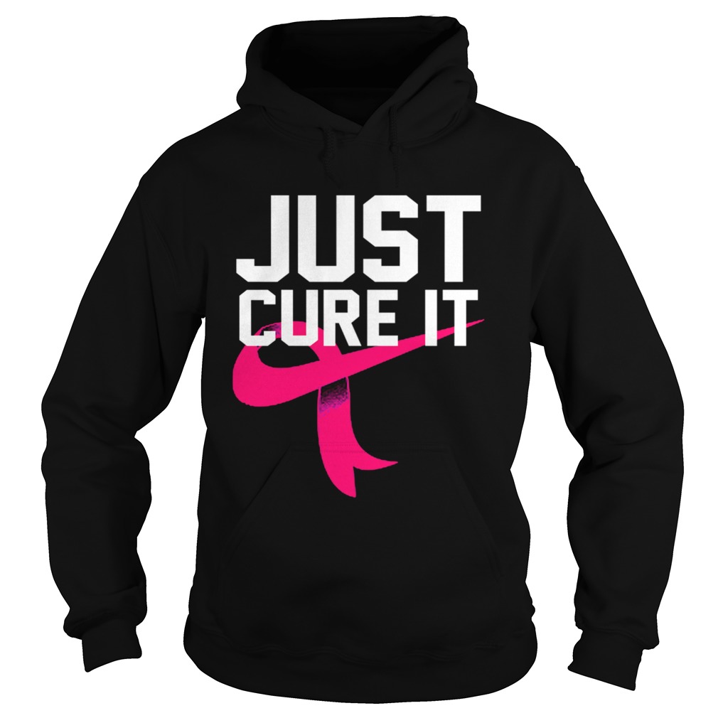 Just Cure It Breast Cancer Awareness Pink Ribbon Gifts TShirt Hoodie