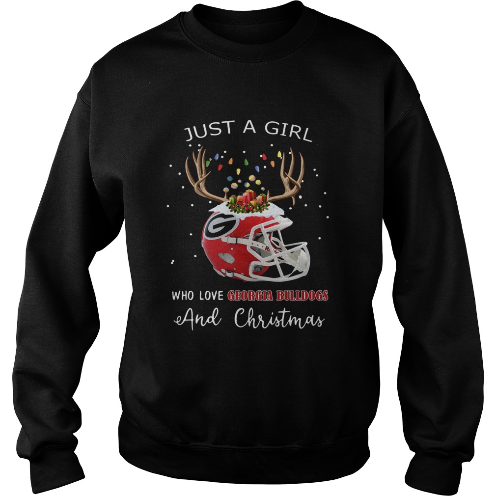 Just a girl who love Georgia Bulldogs and Christmas Sweatshirt