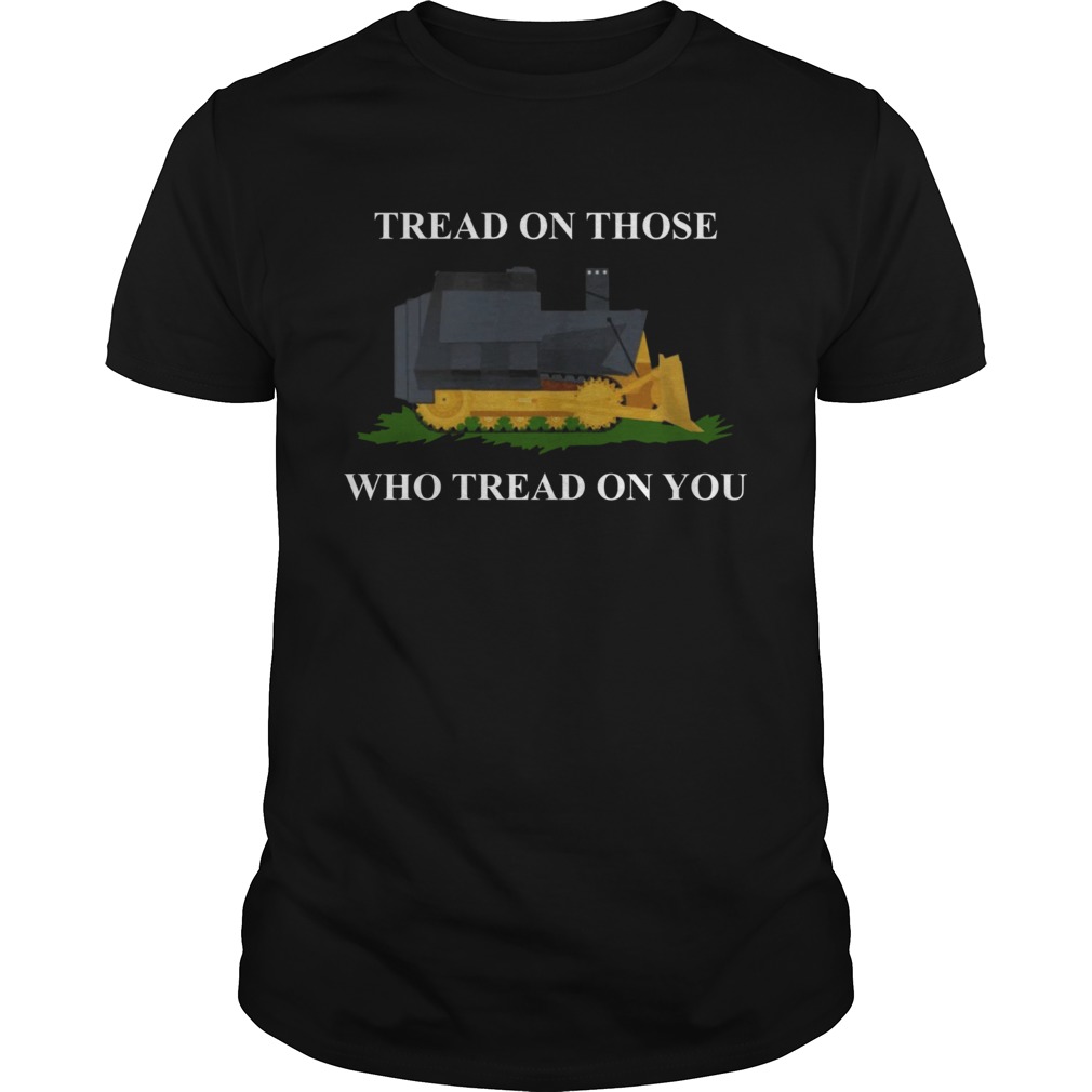 Killdozer Tread on Those Who Tread On You shirt