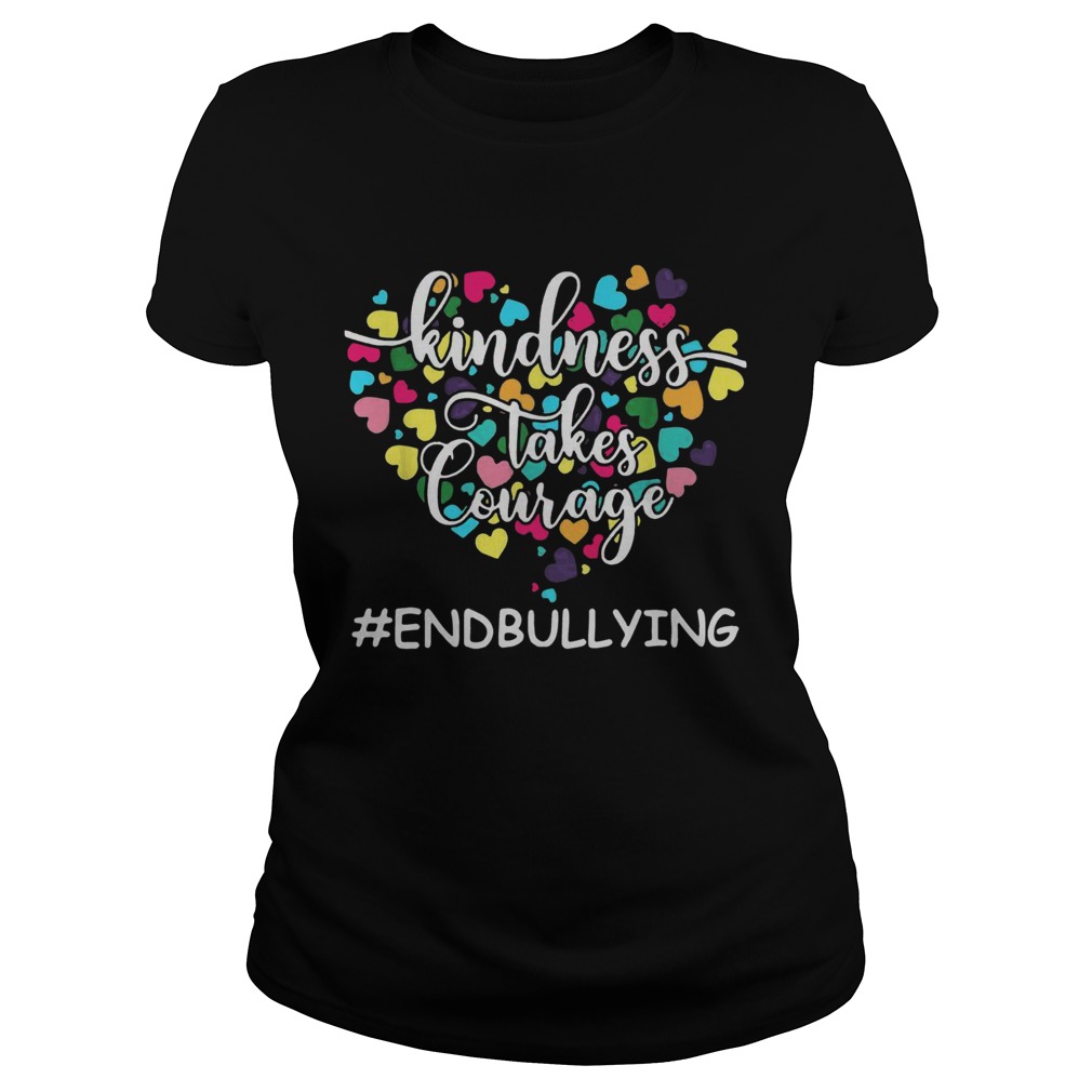 Kindness Takes Courage endbullying Classic Ladies
