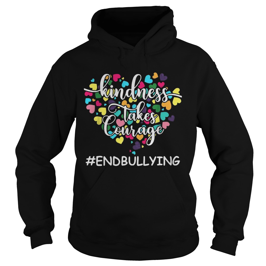 Kindness Takes Courage endbullying Hoodie