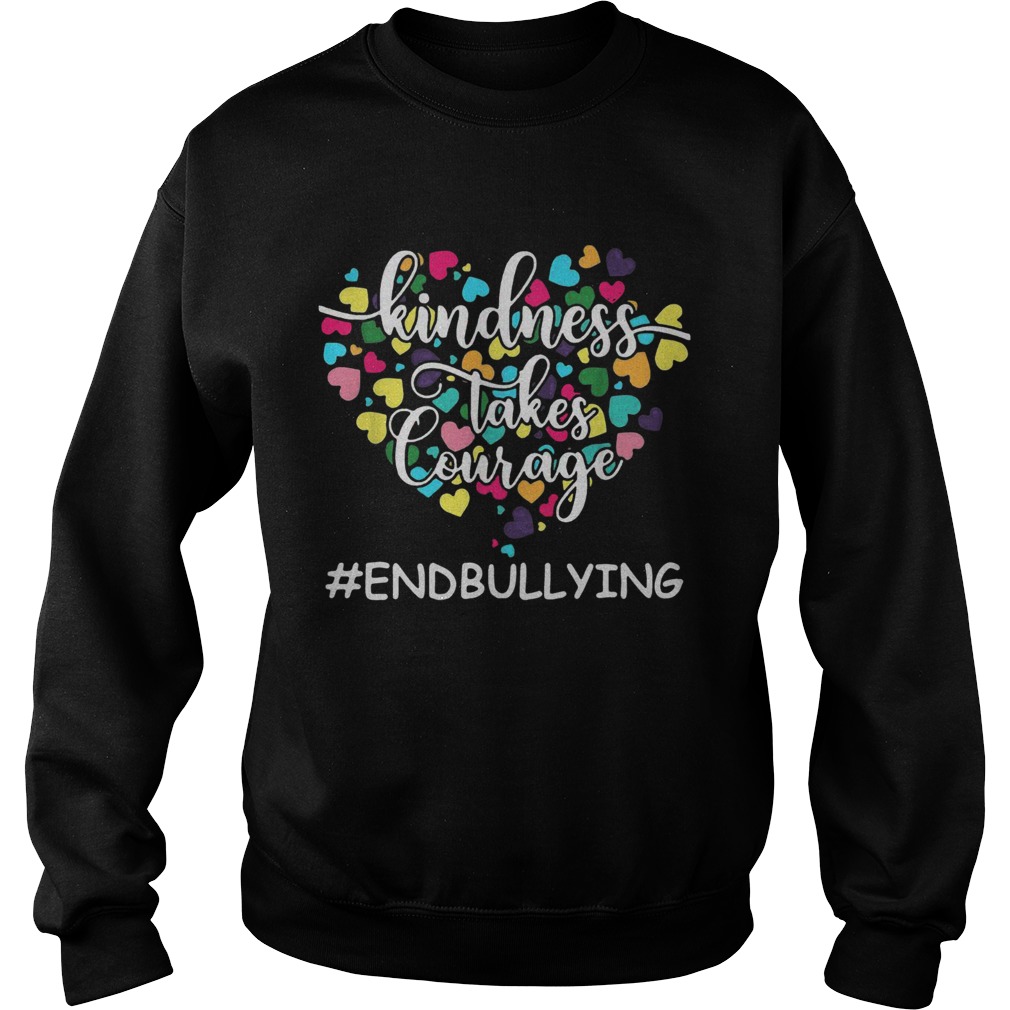 Kindness Takes Courage endbullying Sweatshirt