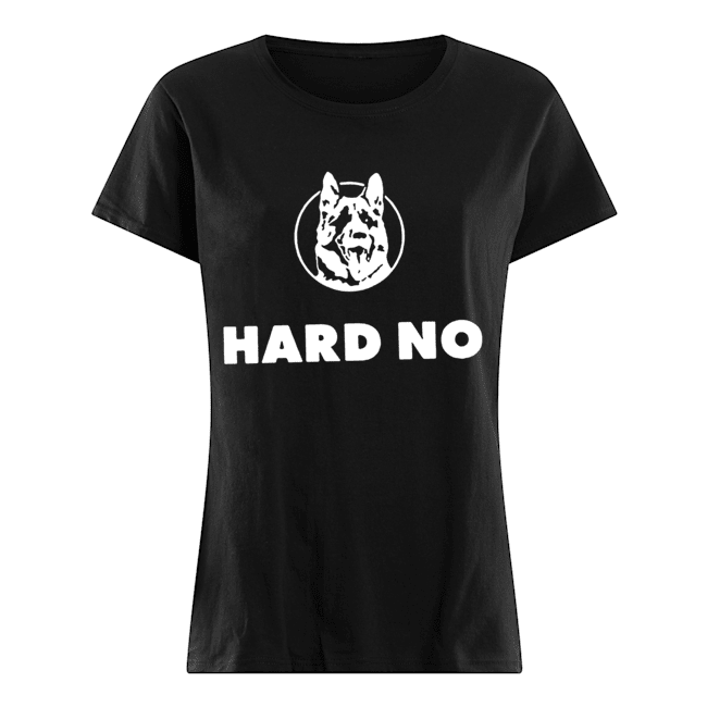 LETTERKENNY HARD NO 2020 T-SHIRT Classic Women's T-shirt