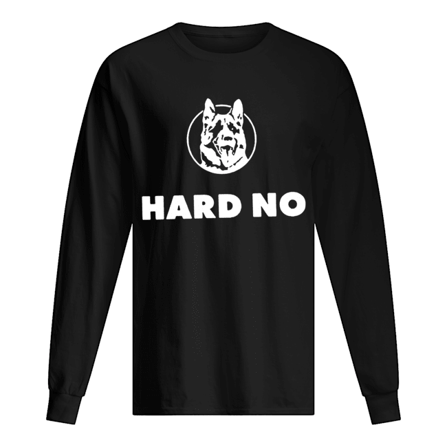 LETTERKENNY HARD NO 2020 T-SHIRT Long Sleeved T-shirt 